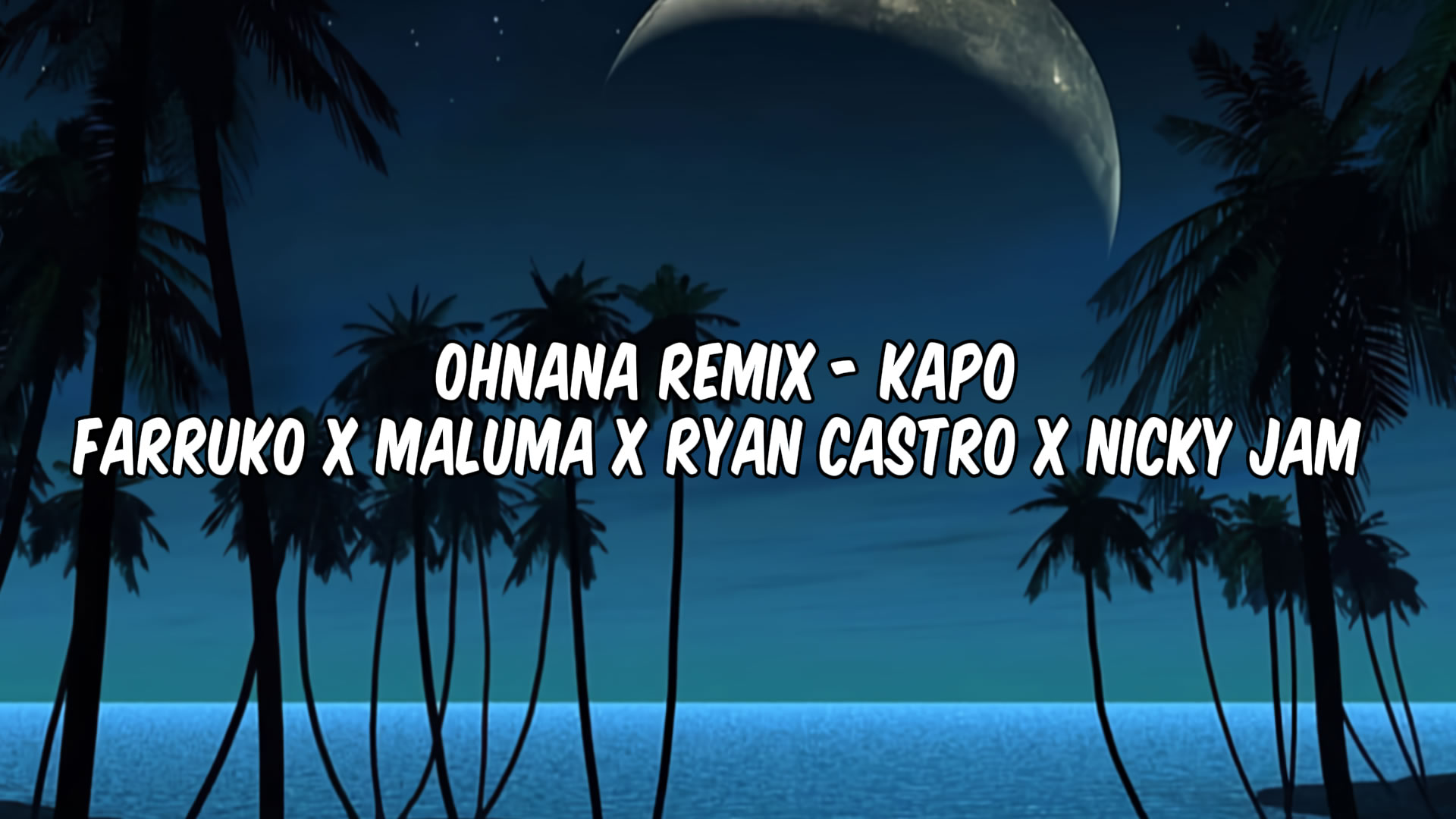 Ohnana Remix - Kapo x Farruko x Maluma x Ryan Castro x Nicky Jam 