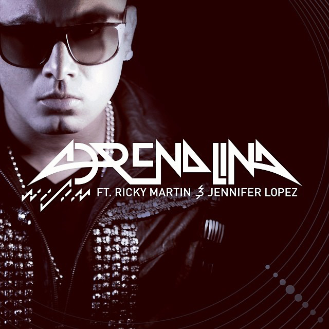 Adrenalina - Wisin Ft. Jennifer López &amp; Ricky Martin