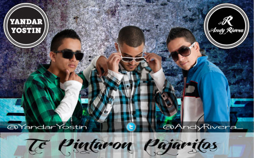 Te Pintaron Pajaritos - Andy Rivera Ft Yandar Y Yostin