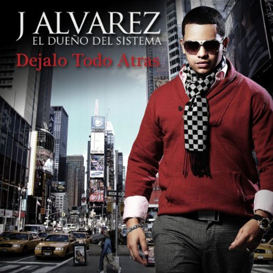 Dejalo Todo Atras - J Alvarez