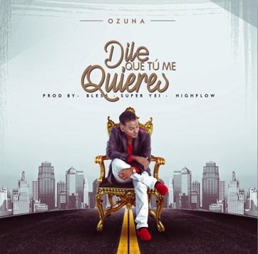 Dile Que Tu Me Quieres - Ozuna