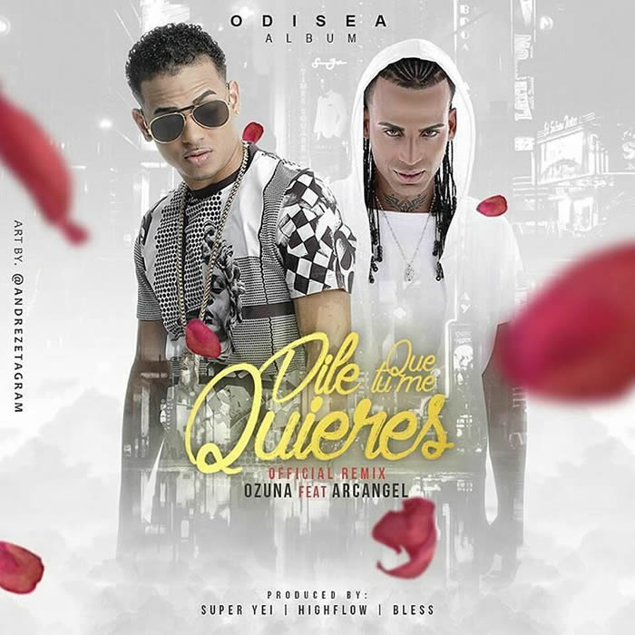 Dile Que Tu Me Quieres Remix - Ozuna ft. Arcangel