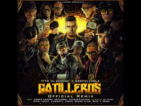 Gatilleros (Remix) - Tito El Bambino ft Farruco, Arcangel, Cosculluela, Ñengo Flow, Tempo, Kendo Kaponi, Alexio La Bestia, El Sica, Almighty, J Alvarez, Genio El Mutante y Benny Benni