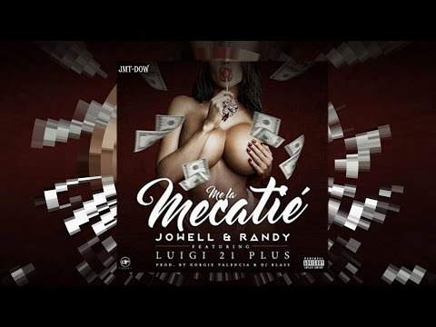 Me La Mecatié - Jowell &amp; Randy ft. Lui-G 21 Plus