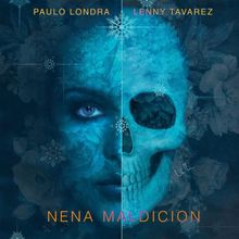 Nena Maldicion - Paulo Londra ft Lenny Tavárez