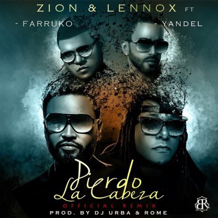 Pierdo La Cabeza (Remix) - Zion &amp; Lennox ft Yandel, Farruko