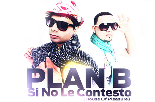 Si no le Contesto - Plan B