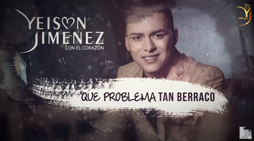 Qué Problema Tan Berraco - Yeison Jiménez