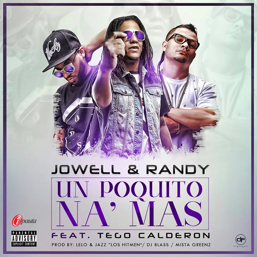 Un Poquito Na Mas - Jowell &amp; Randy ft. Tego Calderón